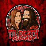 Til Death Podcast