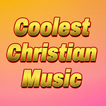 Coolest Christian Music