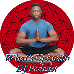 What's Up? with DJ Podcast