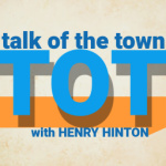 Talk of the Town with Henry Hinton