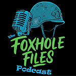 The Foxhole Files Podcast
