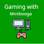 Gaming with Minibooga