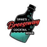 Spike's Breezeway Cocktail Hour