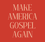 Make America Gospel Again