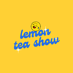 Lemon Tea Show