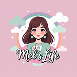 Mel’s Life