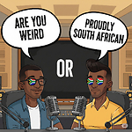 Are You Weird or Proudly South African