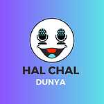 Hal Chal Dunya