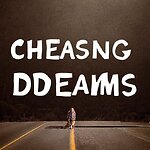 Chasing Dreams