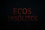 " Ecos Insolitos " Terror Psicológico y Relatos de Misterio