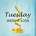 Tuesday Weight Loss