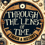 Through The Lens Of Time: A Journey Through The History and Curiosities of the World!