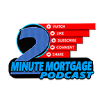 2-Minute Mortgage Podcast