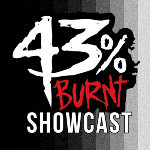 43% Burnt ShowCast