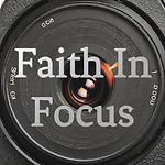 Faith In Focus