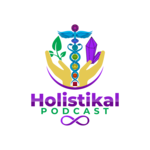 Holistikal Podcast