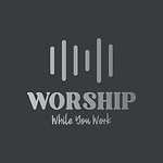 Worship While You Work