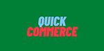 Quick Commerce