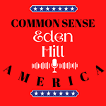 Common Sense America with Eden Hill