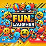 World of Fun and Laughter 🎭