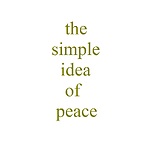 the simple idea of peace