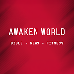 Awaken World (Bible - News - Fittness)