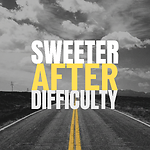 Sweeter After Difficulty