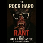 THE ROCK HARD RANT WITH: rOCK hARDCASTLE