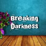 Breaking Darkness