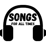 Songs For All Times