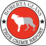 Roberta Glass True Crime Report