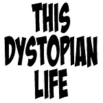 This Dystopian Life