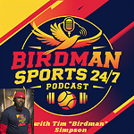 Birdman Sports 24/7 Podcast