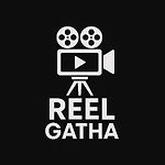 Reel Gatha