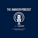 The Awaken Podcast With Adam Gordon