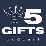 The Five Gifts Podcast