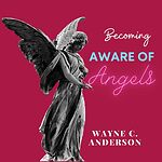Becoming Aware of Angels