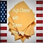 High Cheese with Darren Maloney