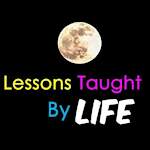 Lessons Taught by Life