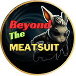 Beyond The Meatsuit Podcast