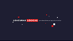 LOUCURAS LOGICAS