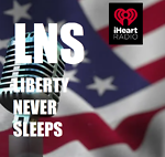 Liberty Never Sleeps Patriot Podcast