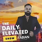 The Daily Elevated Show With Fabian