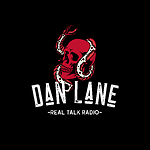 🔴Real Talk Radio w/ Dan Lane