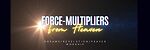 Force-Multipliers From Heaven