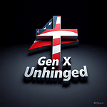 Gen X Unhinged