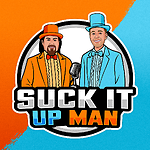 Suck It Up MAN Podcast LIVE! Wednesdays @ 7:00 PM EST!