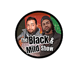 The Black & Mild Show