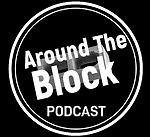 Around The Block Official Podcast