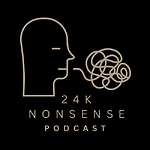 24K Nonsense Podcast